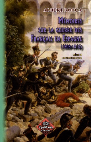 Albert Rocca - Mémoires sur la guerre des Français en Espagne (1808-1810).