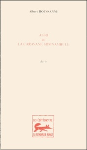 Albert Roussanne - Asso Ou La Caravane Somnambule.