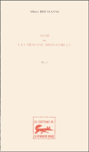 Albert Roussanne - Asso Ou La Caravane Somnambule.
