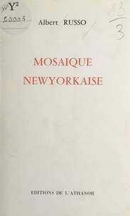 Albert Russo - Mosaïque new-yorkaise.