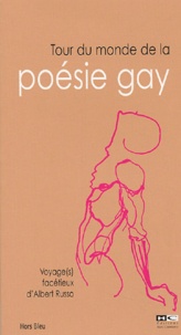 Albert Russo - Tour du monde de la poésie gay - Voyage(s) facétieux d'Albert REousso.