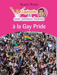 Albert Russo - Zapinette et son tonton homo à la Gay Pride.