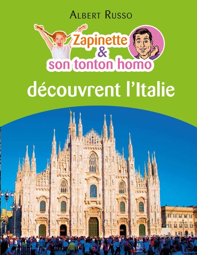 Zapinette et son tonton homo découvrent l'Italie