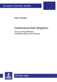 Albert Schaber - Collateralized Debt Obligations - First Loss Piece Retention, Combination Notes, and Tranching.