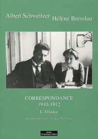 Albert Schweitzer et Hélène Bresslau - Correspondance - Tome 3, L'Alliance (1910-1912).