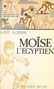 Albert Slosman - La trilogie du passé (1) - Moïse l'Égyptien.
