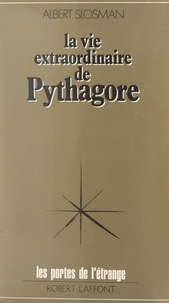 Albert Slosman et Francis Mazière - La vie extraordinaire de Pythagore.