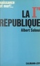 Albert Soboul - La Ire République, 1792-1804.