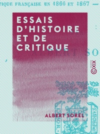 Albert Sorel - Essais d'histoire et de critique.