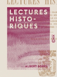 Albert Sorel - Lectures historiques.