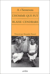 L'homme que fut Blaise Cendrars