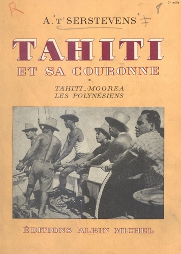 Tahiti et sa couronne (1). Tahiti, Moorea, les Polynésiens