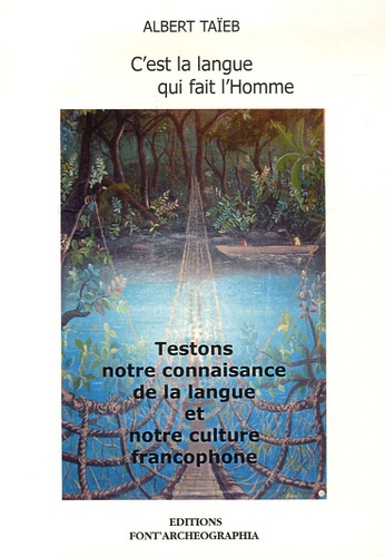 Albert Taïeb - C'est la langue qui fait l'Homme ! - Testons notre connaissance de la langue et notre culture francophone.