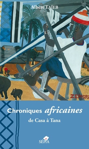 Chroniques africaines. De Casa à Tana - Occasion