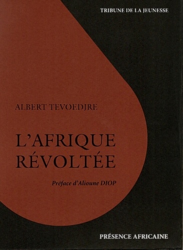 Albert Tévoédjrè - L'Afrique révoltée.