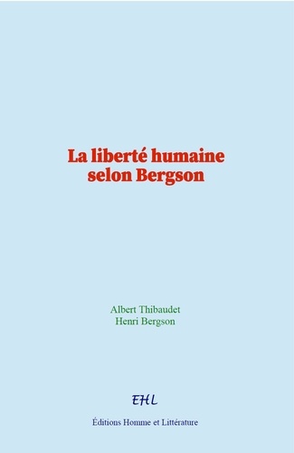 La liberté humaine selon Bergson