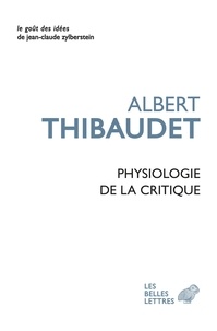 Albert Thibaudet - Physiologie de la critique.
