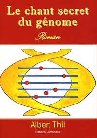 Albert Thil - Le chant secret du génome.