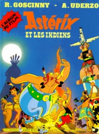 Albert Uderzo et René Goscinny - Astérix et les Indiens - L'album du film.