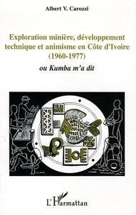 Exploration minière, développement technique et animisme en Côte d'Ivoire (1960-1977)
