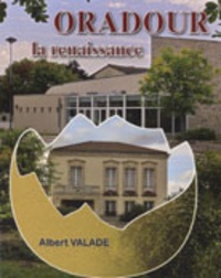 Albert Valade - Oradour - La renaissance.