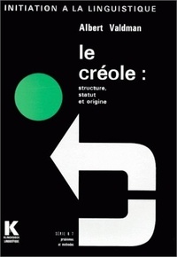 Albert Valdman - Le créole : structure, statut, origine.