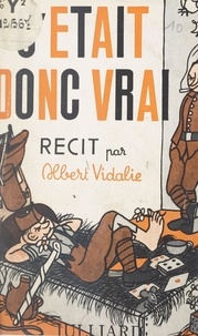 Albert Vidalie et Jean Effel - C'était donc vrai.