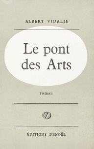 Albert Vidalie - Le pont des Arts.