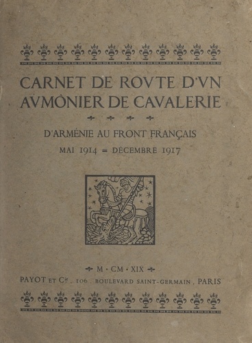 Carnet de route d'un aumônier de cavalerie. D'Arménie au front français, mai 1914 - décembre 1917