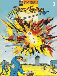 L'Integrale Dan Cooper Tome 3 : Coup D'Audace. L'Escadrille Des Jaguars. Le Secret De Dan Cooper