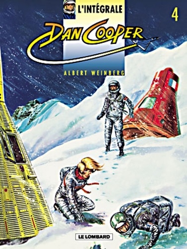 Albert Weinberg - L'Integrale Dan Cooper Tome 4 : Les Trois Cosmonautes. Fantome 3 Ne Repond Plus. Les Acrobates Du Ciel.