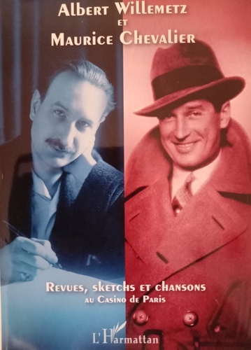 Albert Willemetz - Albert Willemetz et Maurice Chevalier - Revues, sketchs et chansons Au Casino de Paris.
