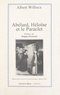 Albert Willocx et Régine Pernoud - Abélard, Héloïse et le Paraclet.