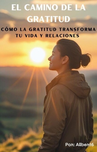 El Camino de la Gratitud Cómo la Gratitud... - Albert6 - Ebooks - Furet ...