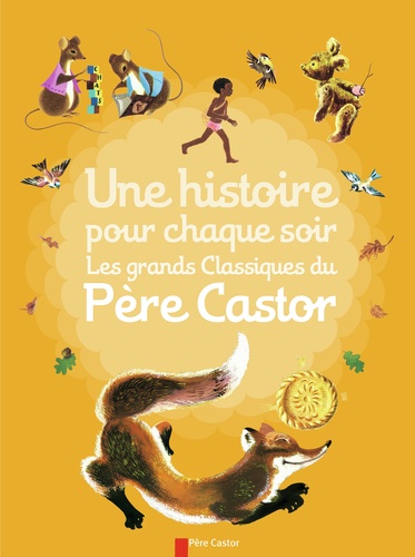 Albertine Deletaille et Paul François - Une histoire pour chaque soir - Les grands classiques du Père Castor.