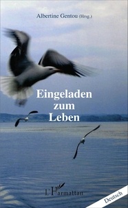 Albertine Gentou - Eingeladen zum Leben.