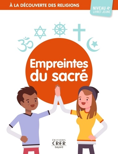 Albertine Michel et Véronique Thiébaut - A la découverte des religions - Empreintes du Sacré- 4e - Jeune.