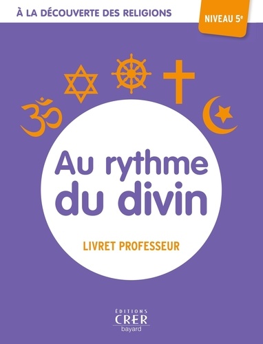Albertine Michel - A la découverte des religions - Au ryhtme du divin 5A  professeur.