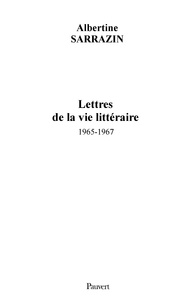 Albertine Sarrazin - Lettres de la vie littéraire (1965-1967).