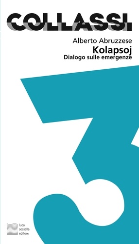 Alberto Abruzzese - Kolapsoj - Dialogo sulle emergenze.