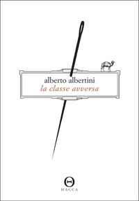 Alberto Albertini - La classe avversa.