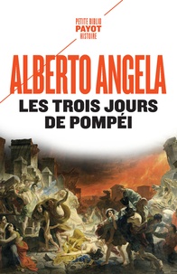 Alberto Angela - Les trois jours de Pompéi.