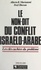 Le non-dit du conflit israélo-arabe. Les clés cachées du problème