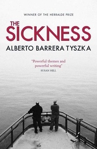 Alberto Barrera Tyszka et Margaret Jull Costa - The Sickness.