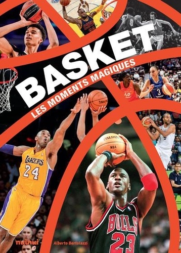 Basket. Les moments magiques