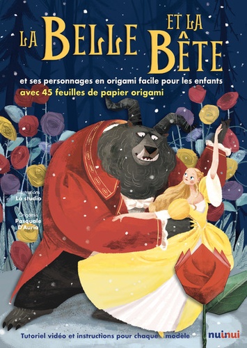 Alberto Bertolazzi - La Belle et la Bête et ses personnages en origami facile pour les enfants - Avec 45 feuilles de papier origami.