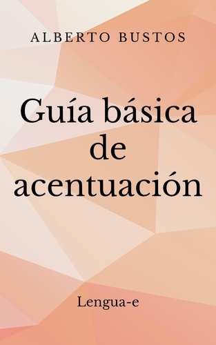  Alberto Bustos - Guía básica de acentuación.