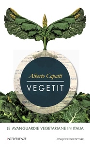 Alberto Capatti - Vegetit - Le avanguardie vegetariane in Italia.