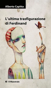 L'ultima trasfigurazione di Ferdinand