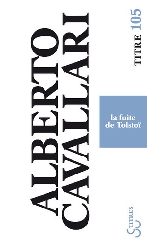 Alberto Cavallari - La fuite de Tolstoï.